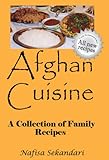 Afghan Cuisine: A Collection of Family Recipes (English Edition)
