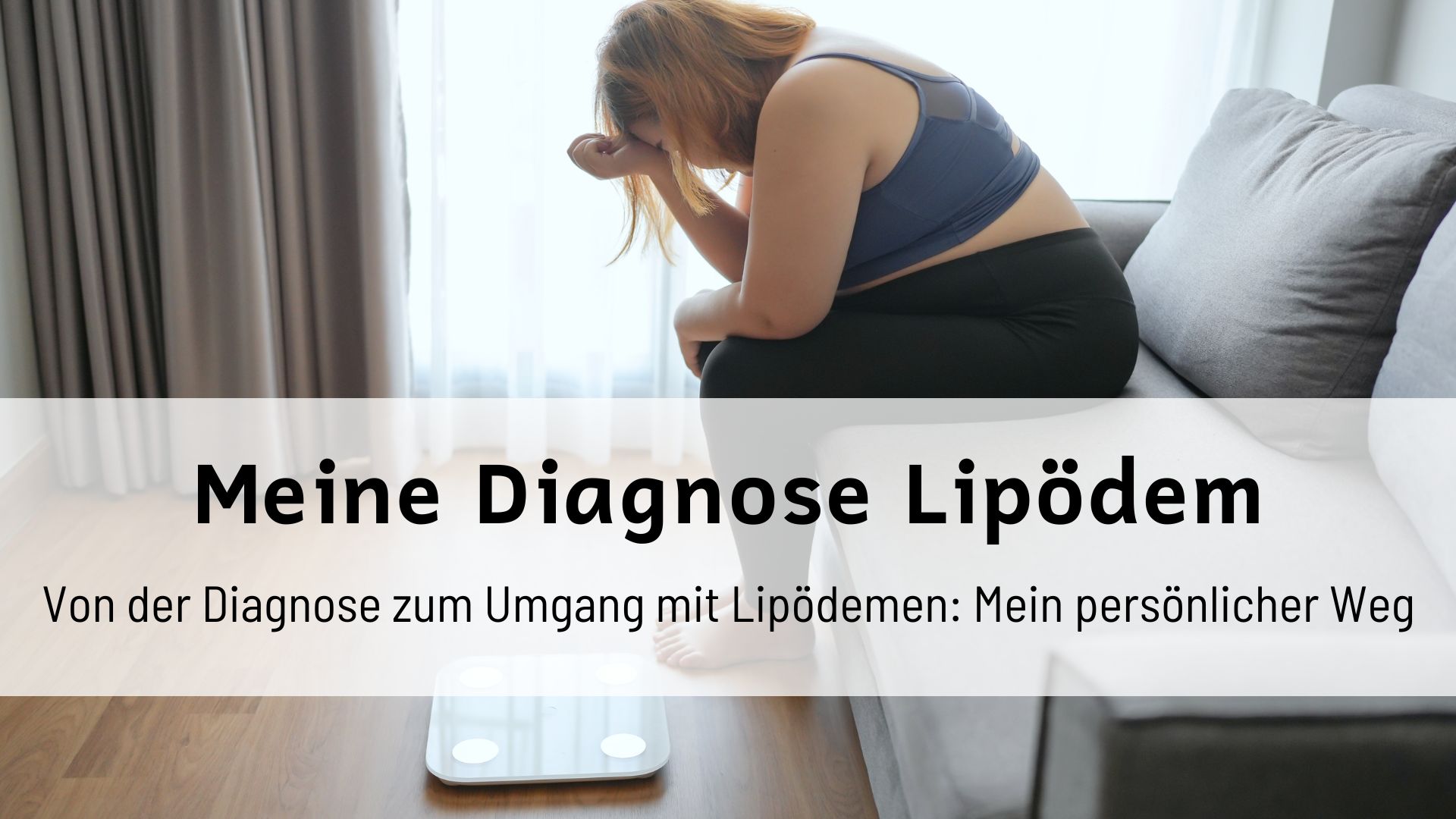 Du betrachtest gerade Meine Diagnose Lipödem – und nun?