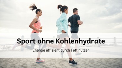 Mehr über den Artikel erfahren Sport ohne Kohlenhydrate: Energie durch Fett nutzen