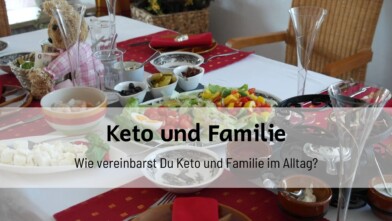 Mehr über den Artikel erfahren Wie machst Du das: Keto und Familie?