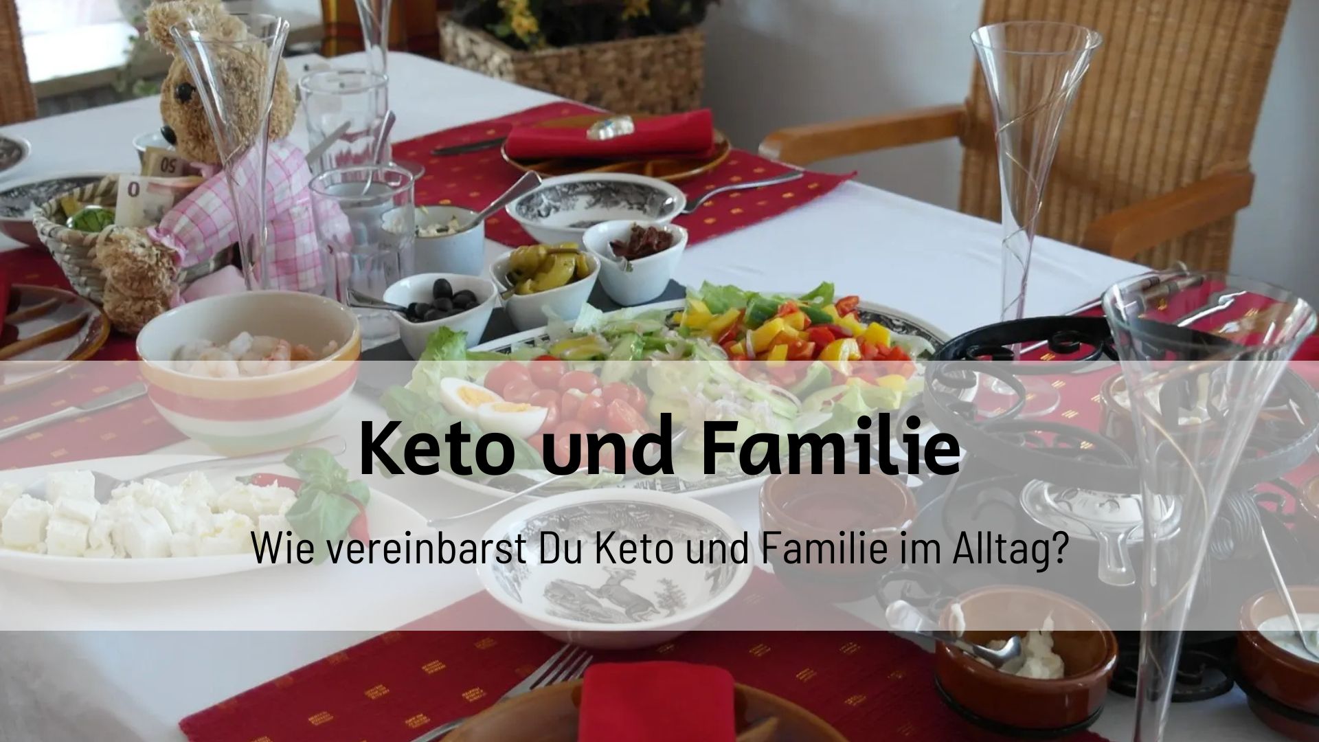 Du betrachtest gerade Wie machst Du das: Keto und Familie?