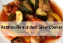 Ratatouille im Slow Cooker