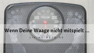 Mehr über den Artikel erfahren Wenn Deine Waage nicht mitspielt …