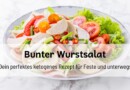 Bunter Wurstsalat: Dein perfektes ketogenes Rezept für Feste und unterwegs