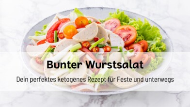 Mehr über den Artikel erfahren Bunter Wurstsalat: Dein perfektes ketogenes Rezept für Feste und unterwegs