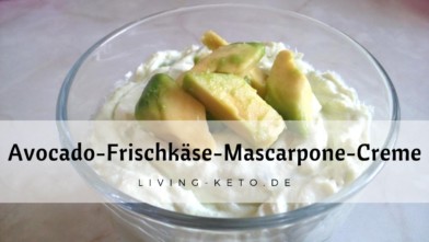 Mehr über den Artikel erfahren Avocado-Frischkäse-Mascarpone-Creme