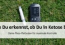 Wie Du erkennst, ob Du in Ketose bist: Deine Mess-Methoden für maximale Kontrolle