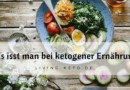 Keto Lebensmittel Guide: Alles für deinen Start