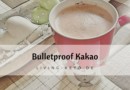 Bulletproof Kakao – Dein perfekter Keto-Start in den Tag