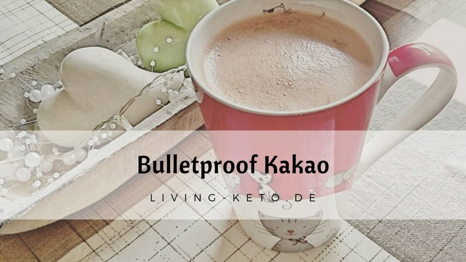 Du betrachtest gerade Bulletproof Kakao – Dein perfekter Keto-Start in den Tag