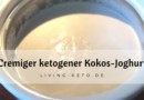 Kokosjoghurt selber machen – Einfaches Rezept für cremigen Genuss