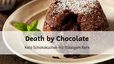 Mehr über den Artikel erfahren Death by Chocolate – Der ultimative Keto Schokokuchen mit flüssigem Kern