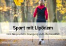 Sport mit Lipödem: Dein Weg zu mehr Bewegung und Lebensqualität