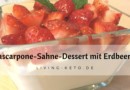 Mascarpone-Sahne-Dessert mit Erdbeeren – Keto, Low Carb & einfach lecker!