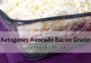 Avocado Bacon Gratin – ketogen