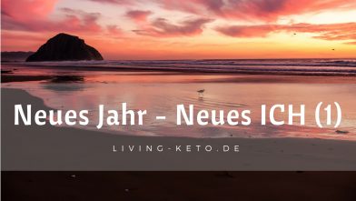 Mehr über den Artikel erfahren Neues Jahr – Neues ICH (Teil 1)