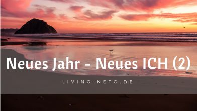 Mehr über den Artikel erfahren Neues Jahr – Neues ICH (Teil 2)