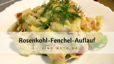 Mehr über den Artikel erfahren Rosenkohl-Fenchel-Auflauf: Knusprig, cremig & perfekt für deine ketogene Küche