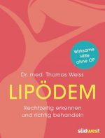 Buchcover Lipödem erkennen und behandeln von Dr. Thomas Weiss