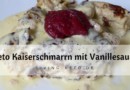 Kaiserschmarrn mit Vanillesauce – ketogen