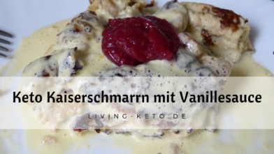 Mehr über den Artikel erfahren Kaiserschmarrn mit Vanillesauce – ketogen