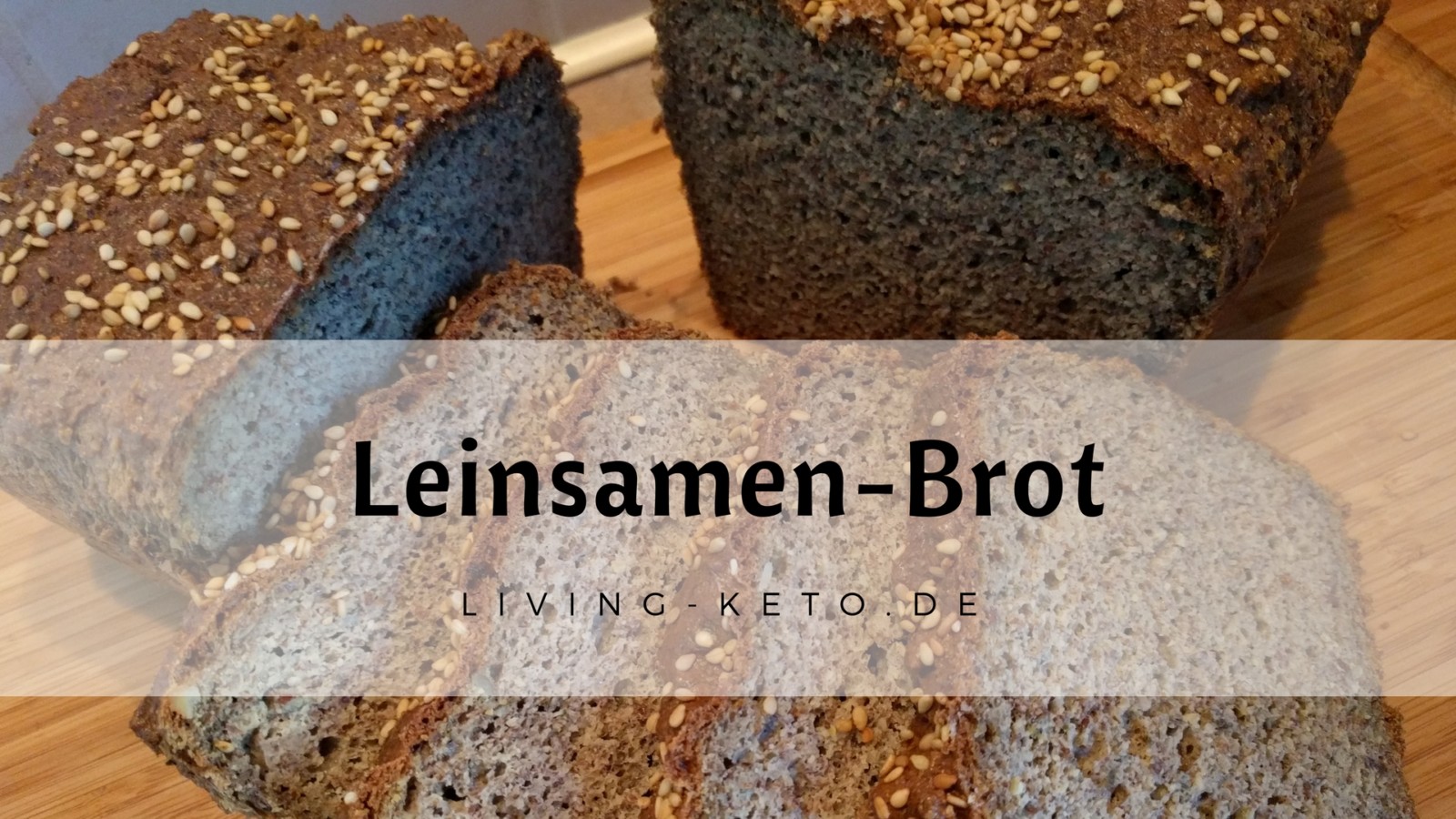 Du betrachtest gerade LCHF Leinsamen-Brot – Einfaches Keto Brot Rezept ohne Mehl