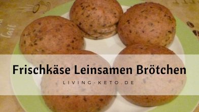 Mehr über den Artikel erfahren Frischkäse-Leinsamen-Brötchen: Keto-Rezept für glutenfreie Brötchen