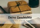 Deine Geschichte in meinem Blog