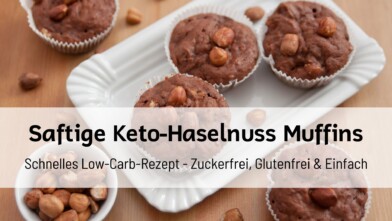 Mehr über den Artikel erfahren Ketogene Haselnuss Muffins – Zuckerfrei, Glutenfrei & Einfach