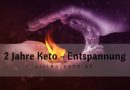 2 Jahre Keto (Teil 3) – Sport und Entspannung