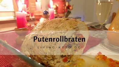 Mehr über den Artikel erfahren Putenrollbraten – Unser Keto-Festtagsbraten