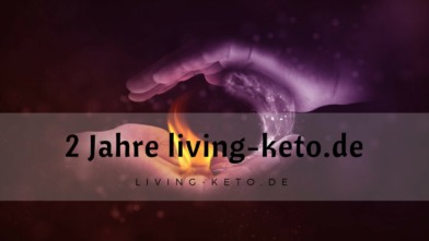 Mehr über den Artikel erfahren 2 Jahre living-keto.de – Zweiter Bloggeburtstag!