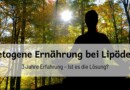 Ketogene Ernährung bei Lipödem: 3 Jahre Erfahrung – Ist es die Lösung?