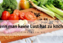 Wenn man keine Lust hat zu kochen