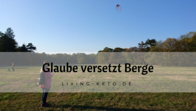 Mehr über den Artikel erfahren Glaube versetzt Berge