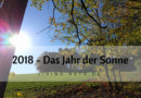 2018 – Das Jahr der Sonne