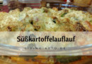 Süßkartoffelauflauf – Leckeres Rezept für gesunde Low Carb Ernährung