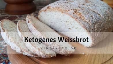 Mehr über den Artikel erfahren Keto Weißbrot: Das perfekte Rezept für ketogenes Weißbrot