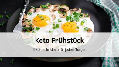 Mehr über den Artikel erfahren Keto Frühstück: 8 Schnelle Ideen für jeden Morgen