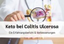 Wie Keto mir das Leben rettete – Ein Erfahrungsbericht zu Colitis Ulcerosa [<mark class="searchwp-highlight">Gastbeitrag</mark>]