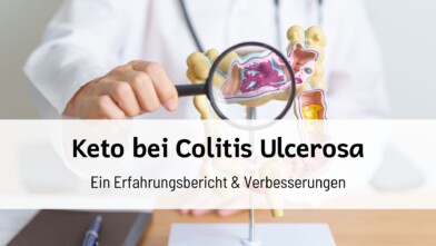 Mehr über den Artikel erfahren Wie Keto mir das Leben rettete – Ein Erfahrungsbericht zu Colitis Ulcerosa [Gastbeitrag]