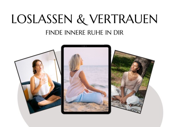 Eine entspannte Frau meditiert am Strand, begleitet von zwei weiteren Frauen in achtsamer Meditation. Titel: Loslassen & Vertrauen – Finde innere Ruhe in dir.