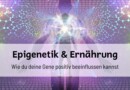 Epigenetik & Ernährung: Wie du deine Gene positiv beeinflussen kannst